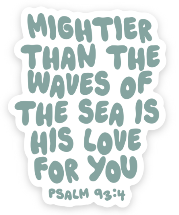 Mightier Than the Waves Sticker