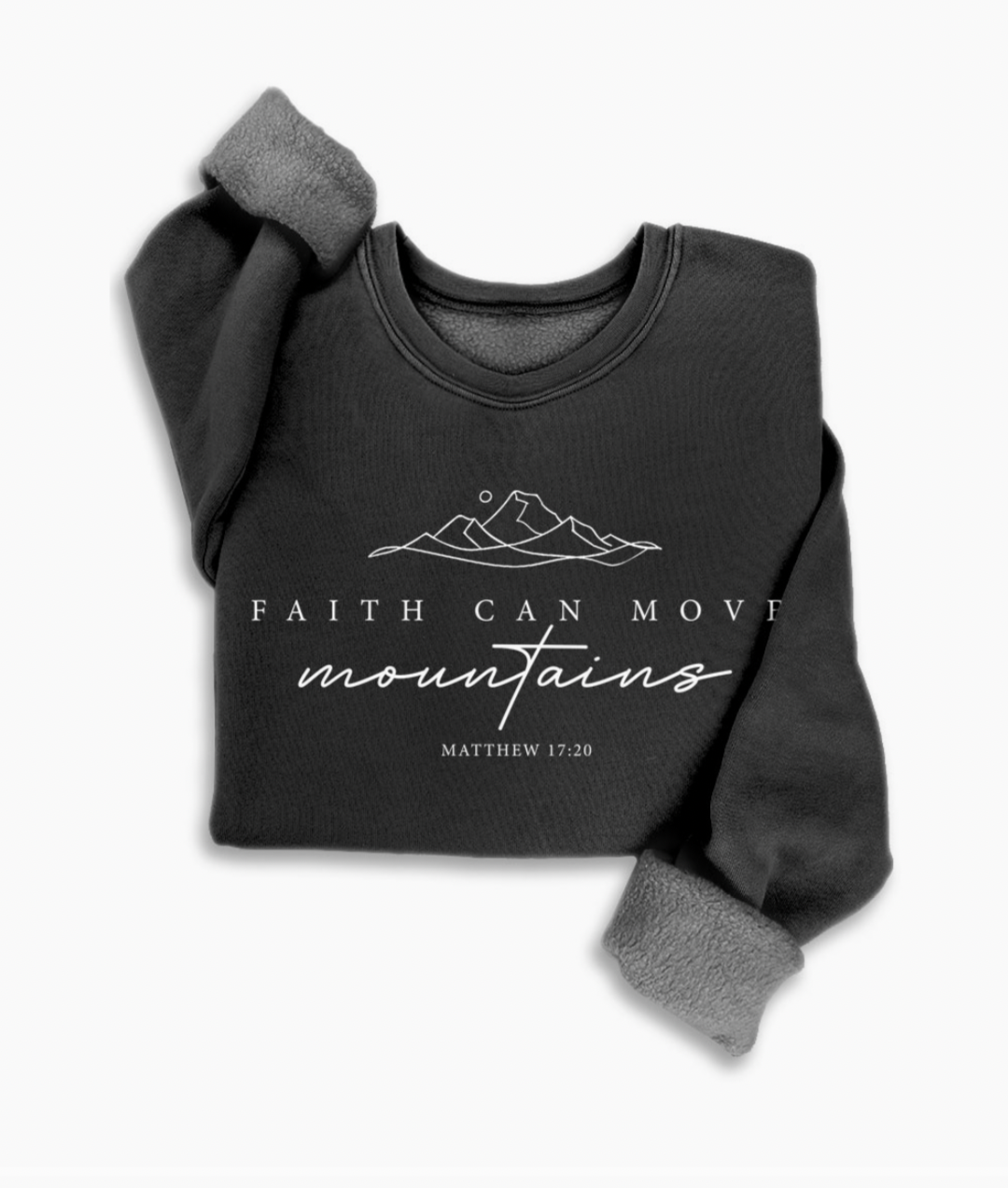 Faith Can Move Mountains Mineral Sweatshirts Mineral Black
