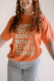 How Loved You Are Tee